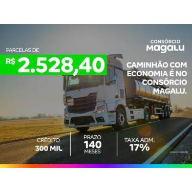 Imagem de Consórcio De Caminhão 300 Mil - 140 Meses - Consórcio Magalu