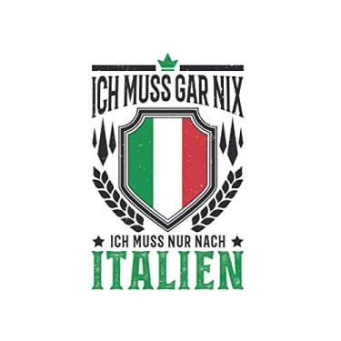 Imagem de Italien Reise Notizbuch: Ich muss gar nix Ich muss nur nach Italien Reise / 6x9 Zoll / 120 karierte Seiten Seiten