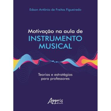 Imagem de Motivacao Na Aula De Instrumento Musical Teorias E Estrategias Para Professores