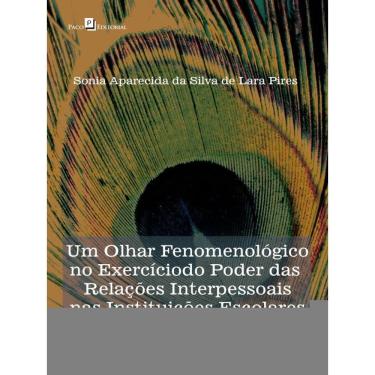 Imagem de Um Olhar Fenomenológico No Exercício Do Poder Das Relações Interpessoais Nas Instituições Escolares