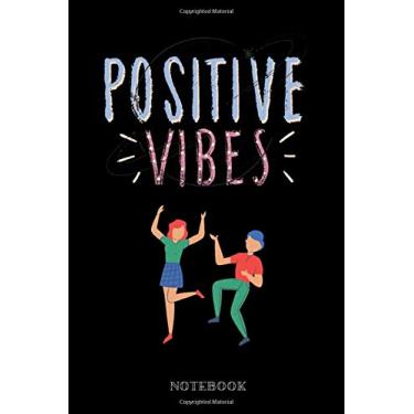 Imagem de Positive vibes Journal: Positive vibes. Positive life: Inspirational notebook to write in. 6 x 9 with 120 blank sheets of paper. Pretty elegant gift.
