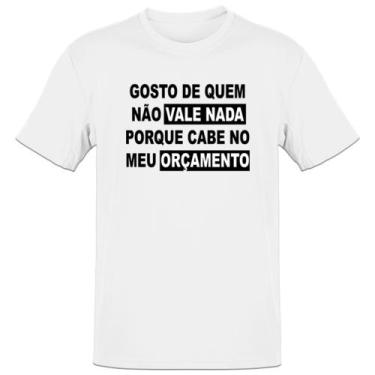 Imagem de Camiseta Unissex Gosto de quem nao vale nada - Alearts, P