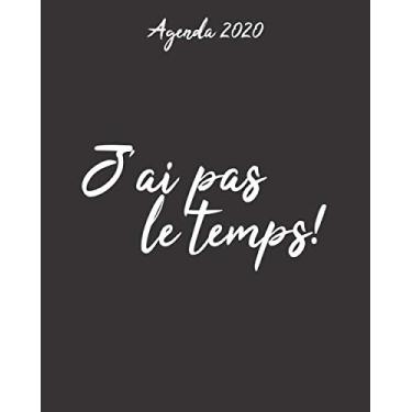 Imagem de Agenda 2020 j'ai pas le temps:: |calendrier phrase humour | par mois et par semaine inclus | jours fériés Français | Notez vos objectifs et organisez votre temps durant toute l'année |