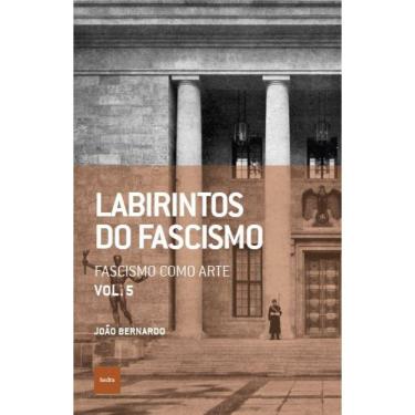 Imagem de Labirintos do fascismo: Fascismo como arte