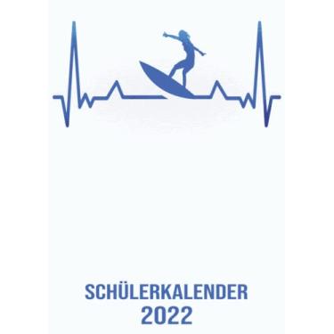 Imagem de Schülerkalender 2022: DIN A4 Kalender von 01/2022 - 12/2022 1 Tag = 1 Seite mit großem Tageskalender und großartiger Übersicht. Monatsübersicht, ... Kalenderbuch / Herzschlag Surfkalender 2022