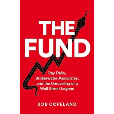 Imagem de The Fund: Ray Dalio, Bridgewater Associates and The Unraveling of a Wall Street Legend
