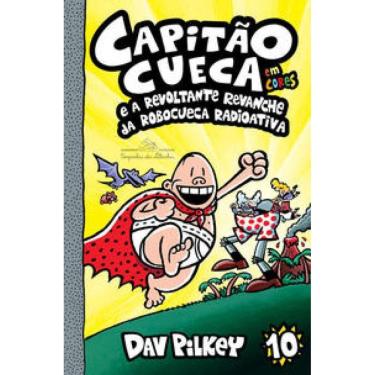 Imagem de Livro Capitão Cueca Revoltante Revanche Robocueca Radioativa