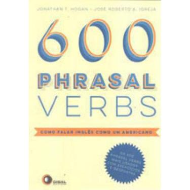 Imagem de 600 Phrasal Verbs - Como Falar Inglês Como Um Americano