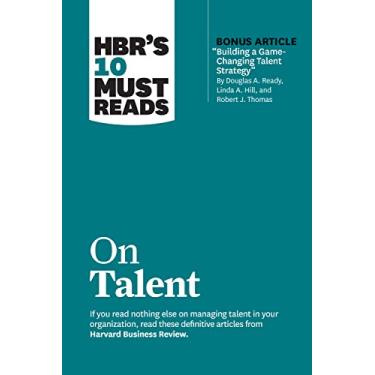 Imagem de Hbr's 10 Must Reads on Talent (with Bonus Article Building a Game-Changing Talent Strategy by Douglas A. Ready, Linda A. Hill, and Robert J. Thomas)