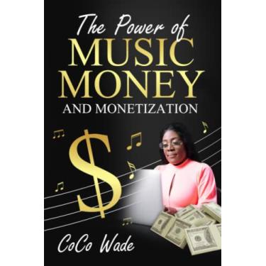 Imagem de The Power of Music Money and Monetization