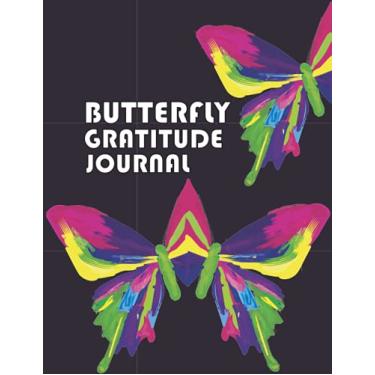 Imagem de Butterfly Gratitude Journal: Creative Butterfly Gratitude Journal A Mindfulness in a Creative & Fun Way 8.5 x 11 inches 154 pages