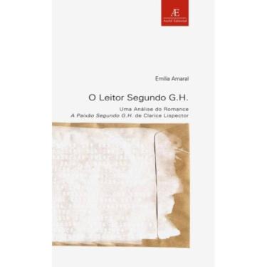 Imagem de O Leitor Segundo G.H. - Uma Análise Do Romance A Paixão Segundo G.H. De Clarice Lispector - Vol. 19