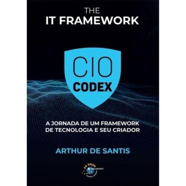Imagem de Cio Codex - A Jornada De Um Framework De Tecnologia E Seu Criador