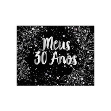 Imagem de Painel de Festa Horizontal 1,55 X 1,20 - Meus 30 Anos Efeito Brilhos P