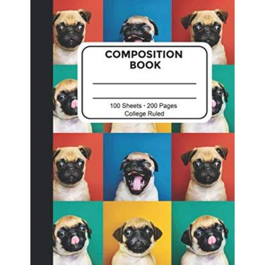 Imagem de Composition Book College Ruled: Pug Composition Notebook College Ruled Lined Workbook for Middle School or High School Students, Adults, or Teachers ... 7.5 x 9.75 in 100 Sheets, 200 Pages