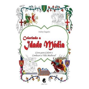 Imagem de Colorindo A Idade Média - Livro Para Colorir E Conhecer A Vida Medieval