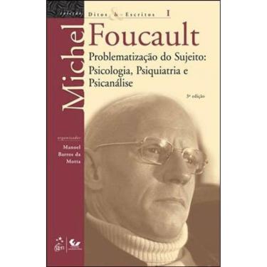 Imagem de Ditos E Escritos - Vol. I - Problematização Do Sujeito - Psicologia, Psiquiatria E Psicanálise
