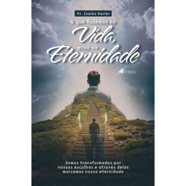Imagem de O que fazemos na vida, ecoa na eternidade: Somos transformados por nossas escolhas e através delas marcamos nossa eternidade