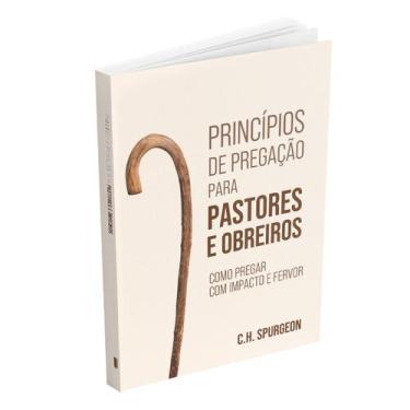 Imagem de Princípios de Pregação para Pastores e Obreiros -Como Pregar com Impac