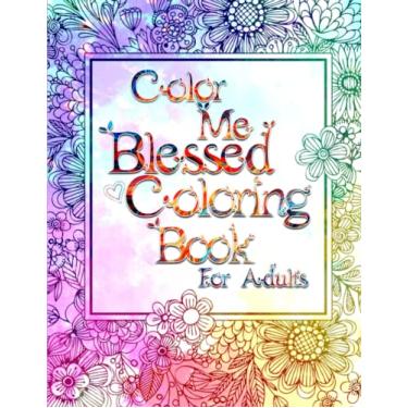 Imagem de Color Me Blessed Coloring Book For Adults: Color Me Blessed Coloring Book For Adults