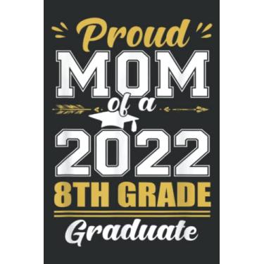 Imagem de Proud Mom of a 2022 8Th Grade Graduate Graduating: Wide Ruled Paper Notebook Journal | Pretty Wide Blank Lined Workbook ... for Home School College for Writing Notes