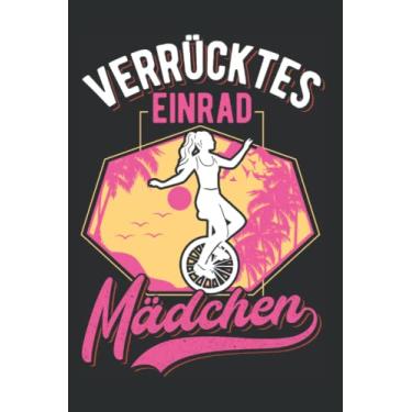Imagem de Einradfahrerin Notizbuch: Verrücktes Einrad Mädchen Einradfahrerin Unicycle / 6x9 Zoll / 120 karierte Seiten Seiten