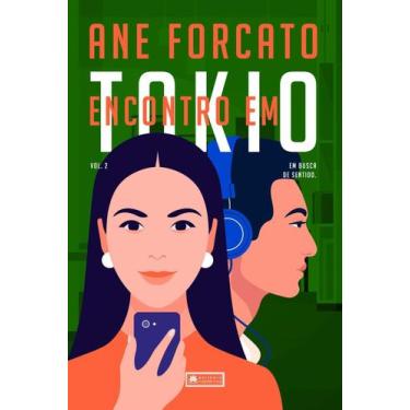 Imagem de Encontro Em Tókio - Em Busca de Sentido - Vol. 2 - COERENCIA LIVROS, S