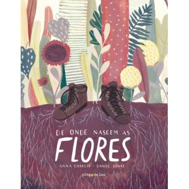 Imagem de De Onde Nascem As Flores - PINGO DE LUZ EDITORA, 3
