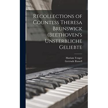 Imagem de Recollections of Countess Theresa Brunswick (Beethoven's Unsterbliche Geliebte