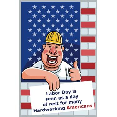 Imagem de Labor Day is seen as a day of rest for many hardworking Americans: Labour Day journal notebook or general daily notebook for keeping memory, Best for ... other person, line journal notebook for gift