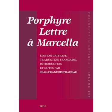 Imagem de Porphyre - Lettre À Marcella: Édition Critique, Traduction Française, Introduction Et Notes Par Jean-François Pradeau: 169