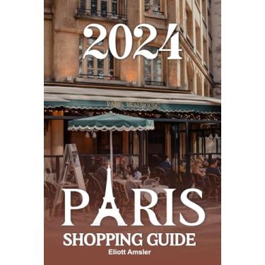 Imagem de 2024 Paris Shopping Guide: Discover Timeless Elegance with Exquisite Fashion, Artisanal Treasures, and Delicious Cuisine in the Heart of the City of Light