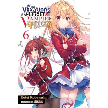 Imagem de The Vexations of a Shut-In Vampire Princess, Vol. 6 (light novel) (The Vexations of a Shut-In Vampire Princess (light novel)) (English Edition)