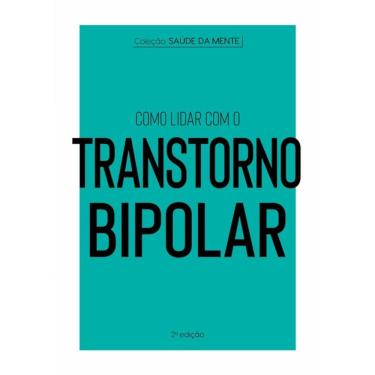 Imagem de Coleção saúde da mente - Como lidar com o transtorno bipolar