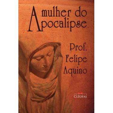 Imagem de Livro Religioso A Mulher do Apocalipse - Prof. Felipe Aquino