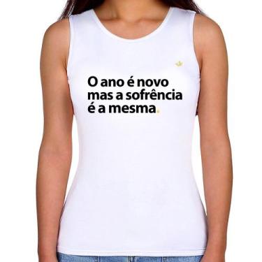 Imagem de Regata Feminina O ano é novo mas a sofrência é a mesma - Foca na Moda,