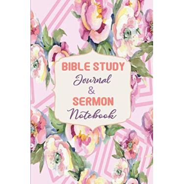 Imagem de Bible Study Journal & Sermon Notebook: With Gratitude Log and Prayer Log, Worship Notebook To Write And Reflect On God’s Word, Lovely Religious Gift, Pink Floral Cover