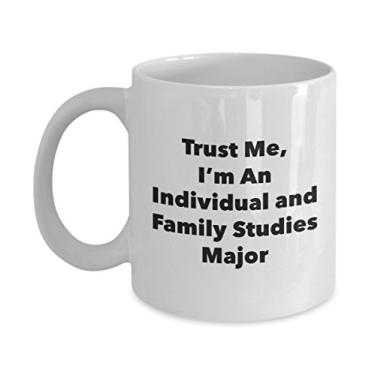 Imagem de Caneca Trust Me, I'm An Individual and Family Studies Major - Caneca de café divertida - Lindas ideias de presentes de formatura para amigos e colegas de classe