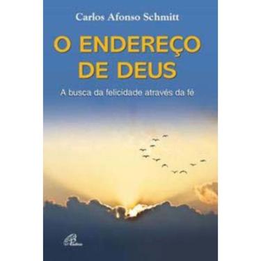 Imagem de o Endereço De Deus - a Busca Da Felicidade Através Da Fé