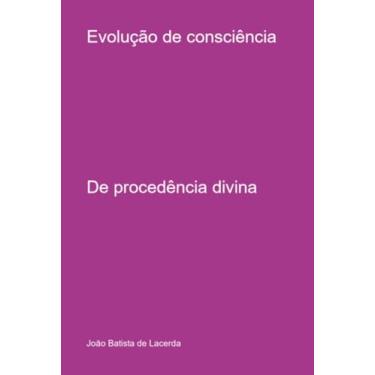 Imagem de Clube de Autores, Livro Evolução de consciência - De procedência divina