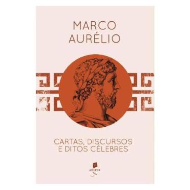 Imagem de Marco Aurélio - Cartas, Discursos E Editos Célebres