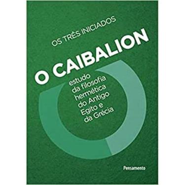Imagem de Livro O Caibalion Estudo da Filosofia Hermética do Antigo Egito e da G