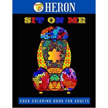 Imagem de SIT ON ME Cock Coloring Book for Adults: 35 Funny and Stress Relieving Penis Coloring Pages Filled with Mandala, Henna & Paisley Patterns