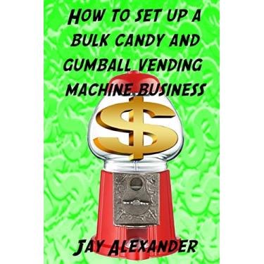 Imagem de How To Set Up A Bulk Candy and Gumball Vending Machine Business