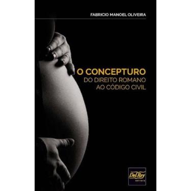 Imagem de Concepturo do Direito Romano ao Código Civil, O - 01ED/20 - DEL REY LI