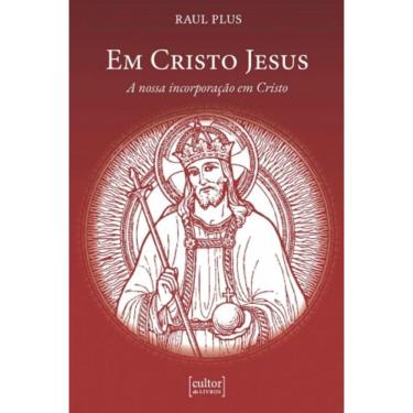 Imagem de Em Cristo jesus - a nossa incorporação em Cristo