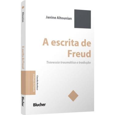 Imagem de A Escrita de Freud - Travessia Traumática e Tradução - BLUCHER, Sortid