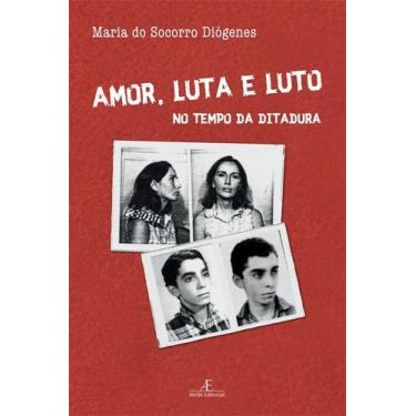 Imagem de Livro - Amor, Luta e Luto no Tempo da Ditadura