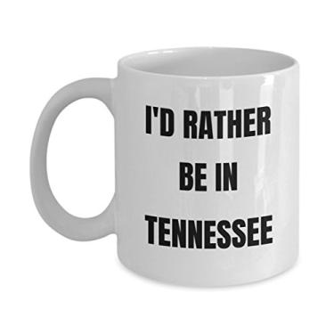 Imagem de Caneca do Tennessee - I'd Rather be in Tennessee - Caneca de café - Ideia de presente de mordaça do Tennessee - Cesta de presente do Tennessee para homens ou mulheres