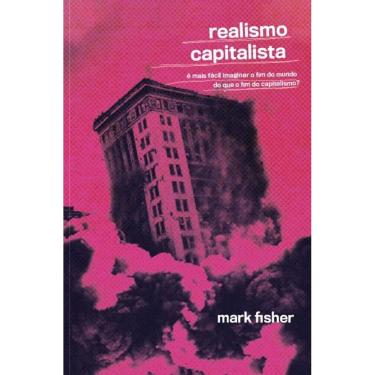 Imagem de Realismo Capitalista: é Mais Fácil Imaginar o fim do Mundo do que o fim do Capitalismo?